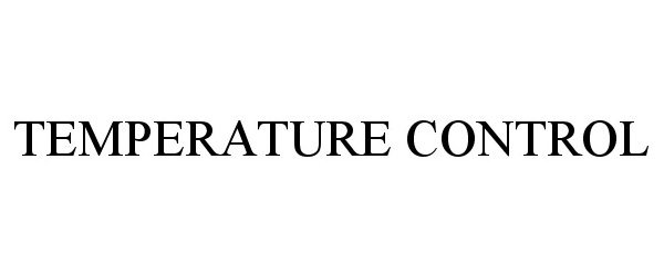 Trademark Logo TEMPERATURE CONTROL