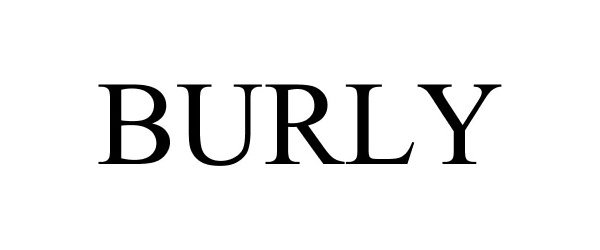 Trademark Logo BURLY
