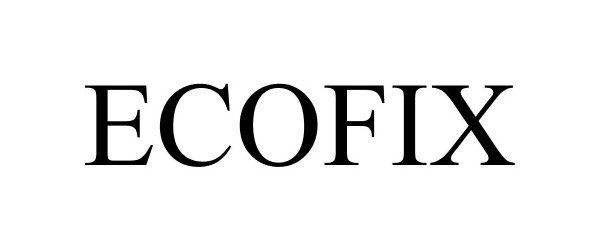 Trademark Logo ECOFIX