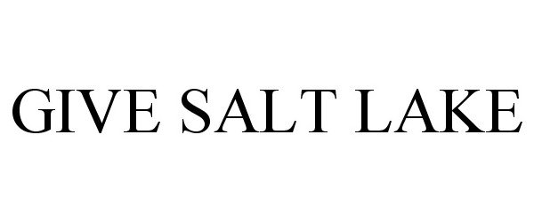  GIVE SALT LAKE