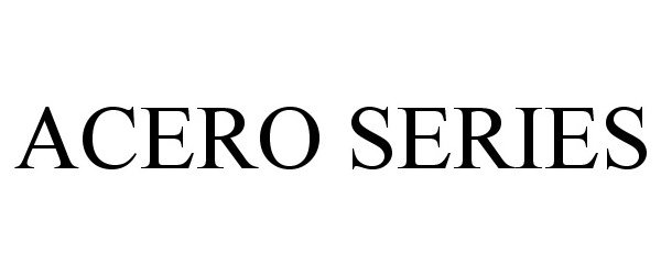 Trademark Logo ACERO SERIES