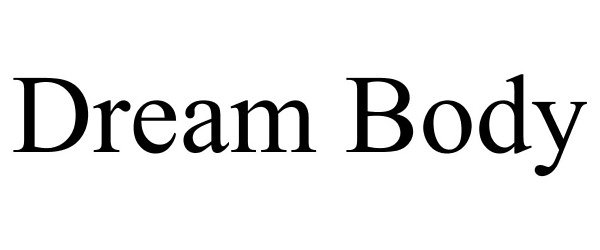 Trademark Logo DREAM BODY