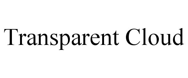 Trademark Logo TRANSPARENT CLOUD