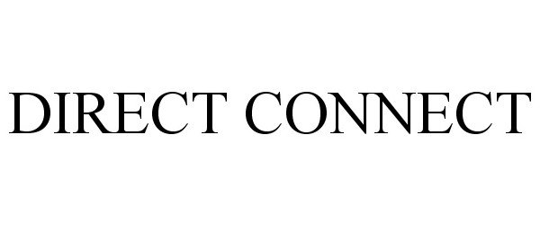 Trademark Logo DIRECT CONNECT