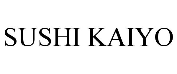 Trademark Logo SUSHI KAIYO