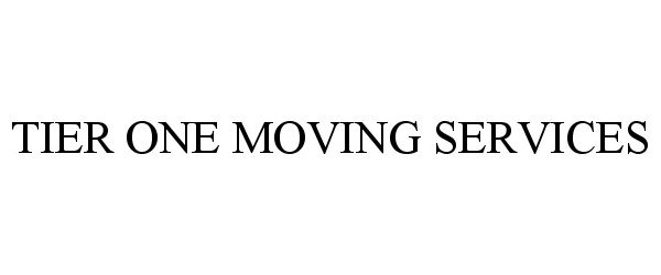 Trademark Logo TIER ONE MOVING SERVICES