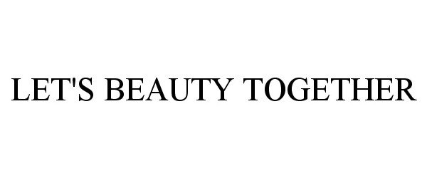  LET'S BEAUTY TOGETHER