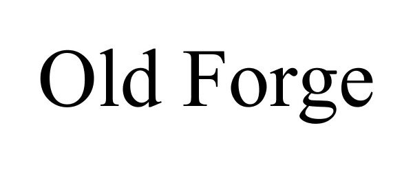 Trademark Logo OLD FORGE