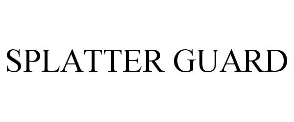 Trademark Logo SPLATTER GUARD