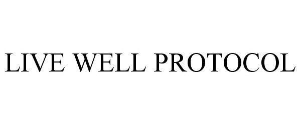 Trademark Logo LIVE WELL PROTOCOL