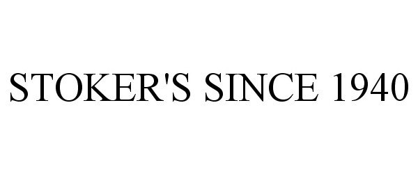 Trademark Logo STOKER'S SINCE 1940