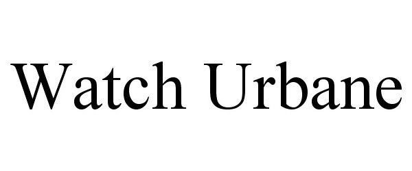 Trademark Logo WATCH URBANE