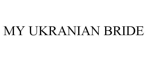 Trademark Logo MY UKRANIAN BRIDE