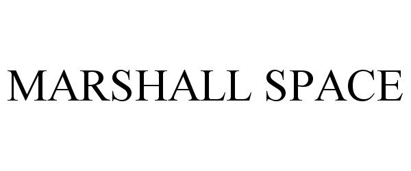 Trademark Logo MARSHALL SPACE