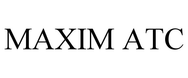 Trademark Logo MAXIM ATC