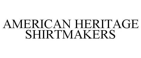 Trademark Logo AMERICAN HERITAGE SHIRTMAKERS