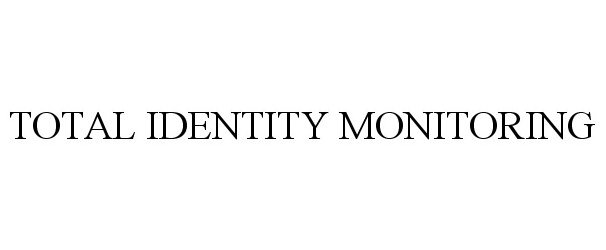  TOTAL IDENTITY MONITORING