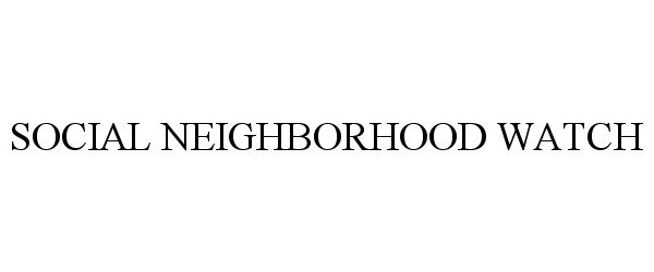  SOCIAL NEIGHBORHOOD WATCH