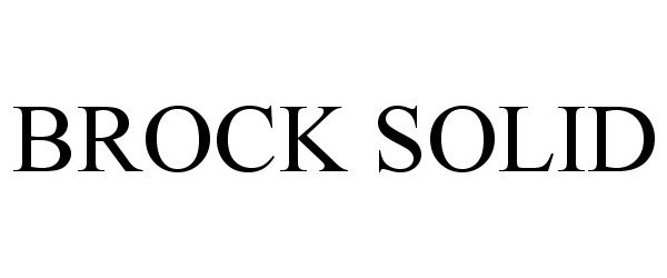 Trademark Logo BROCK SOLID