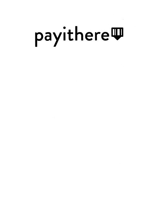 Trademark Logo PAYITHERE