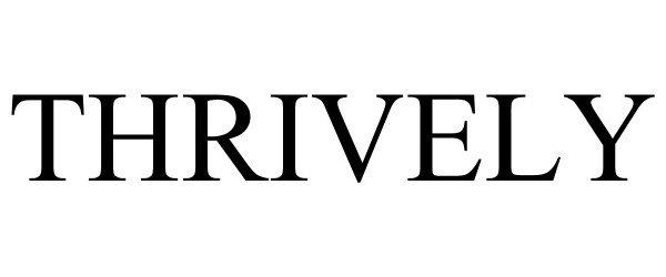 Trademark Logo THRIVELY