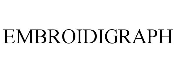 Trademark Logo EMBROIDIGRAPH