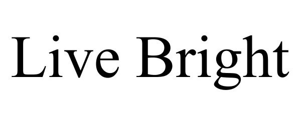 Trademark Logo LIVE BRIGHT