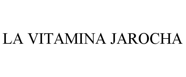 Trademark Logo LA VITAMINA JAROCHA