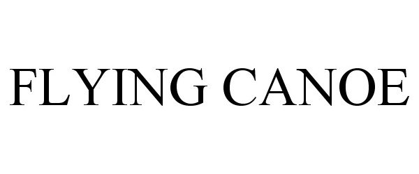 Trademark Logo FLYING CANOE