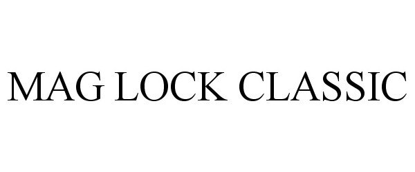 Trademark Logo MAG LOCK CLASSIC