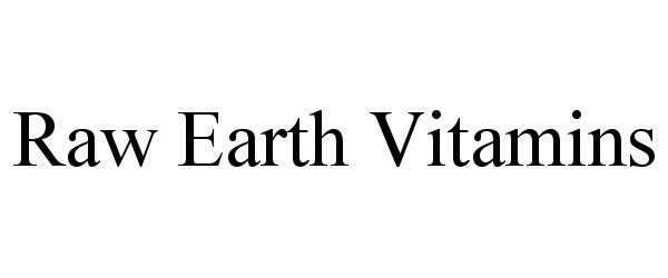 Trademark Logo RAW EARTH VITAMINS