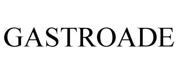 Trademark Logo GASTROADE