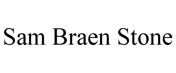  SAM BRAEN STONE