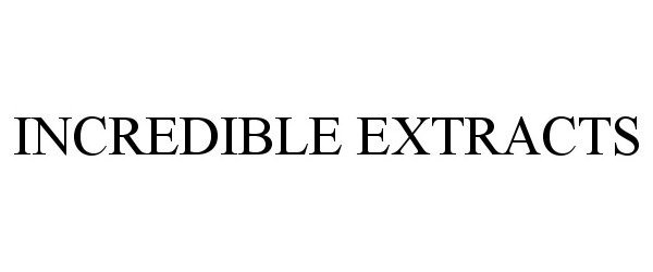 Trademark Logo INCREDIBLE EXTRACTS