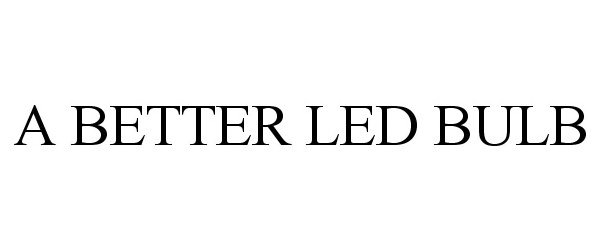  A BETTER LED BULB