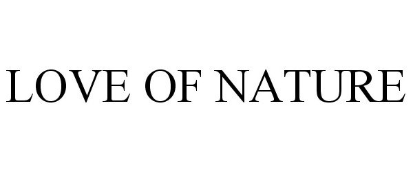 Trademark Logo LOVE OF NATURE