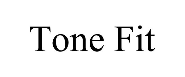 Trademark Logo TONE FIT
