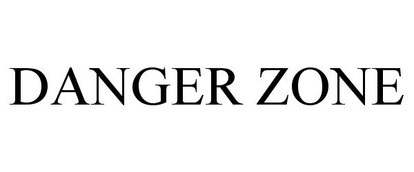  DANGER ZONE