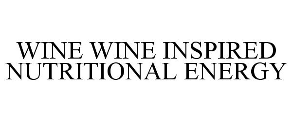  WINE WINE INSPIRED NUTRITIONAL ENERGY