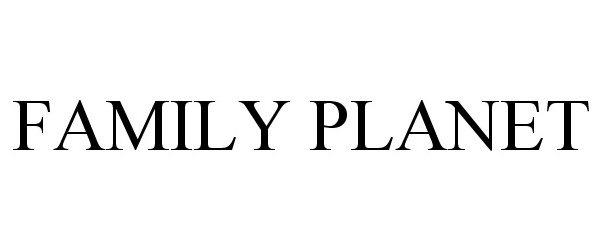 Trademark Logo FAMILY PLANET