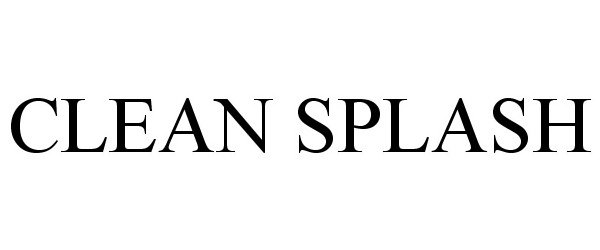 Trademark Logo CLEAN SPLASH