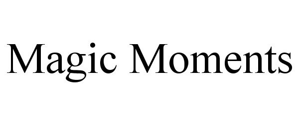 Trademark Logo MAGIC MOMENTS