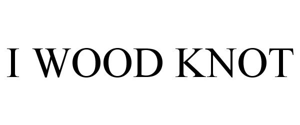 Trademark Logo I WOOD KNOT