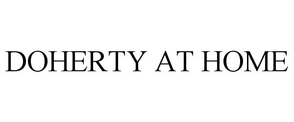 Trademark Logo DOHERTY AT HOME