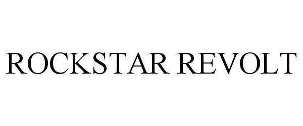 Trademark Logo ROCKSTAR REVOLT