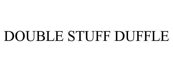 Trademark Logo DOUBLE STUFF DUFFLE