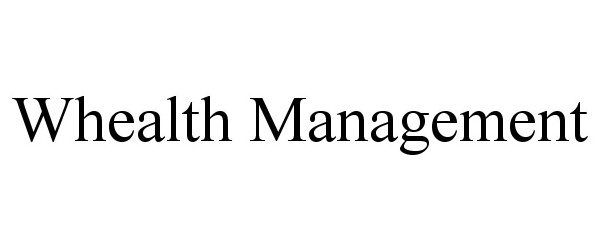  WHEALTH MANAGEMENT