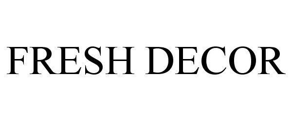 Trademark Logo FRESH DECOR