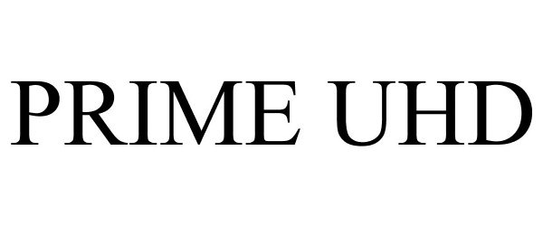 Trademark Logo PRIME UHD