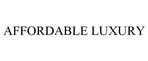 Trademark Logo AFFORDABLE LUXURY